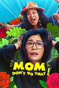 Mom, Don't Do That! S01E01